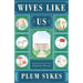 Plum Sykes Collection 3 Books Set (Wives Like Us, Bergdorf Blondes & The Debutante Divorcée) - The Book Bundle