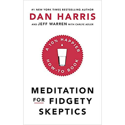 Meditation For Fidgety Skeptics: A 10% Happier How-To Book by Dan Harris - The Book Bundle