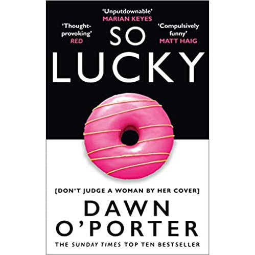 So Lucky: The latest bold, brilliant and funny Sunday Times bestselling by Dawn O'Porter - The Book Bundle