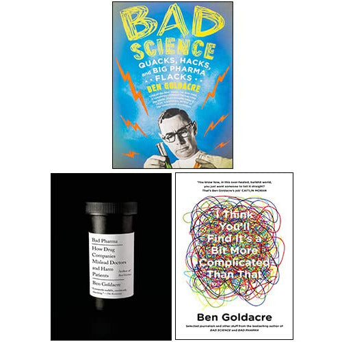 Ben Goldacre 3 Books Collection Set (Bad Science, Bad Pharma, I Think You’ll Find It’s a Bit More Complicated Than That) - The Book Bundle