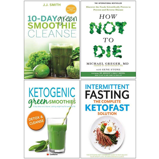 10 Day Green Smoothie Cleanse, How Not To Die, Ketogenic Green Smoothies, Intermittent Fasting 4 Books Collection Set - The Book Bundle
