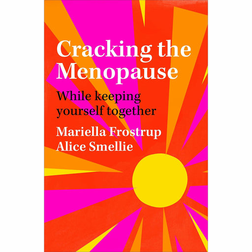 Cracking the Menopause: While Keeping Yourself Together - The Book Bundle