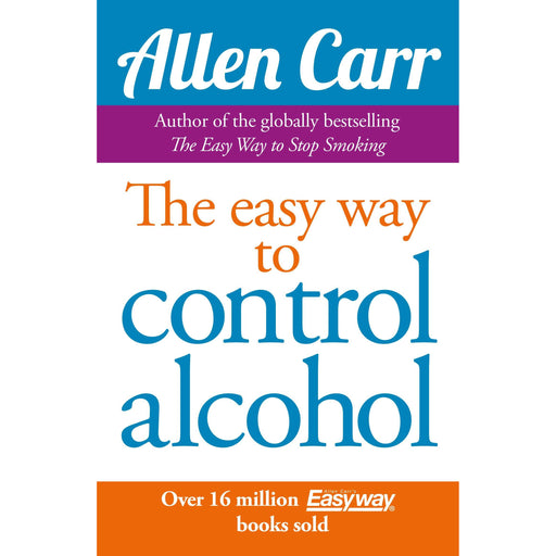 Easy Way to Control Alcohol (Allen Carr's Easyway) Paperback - The Book Bundle
