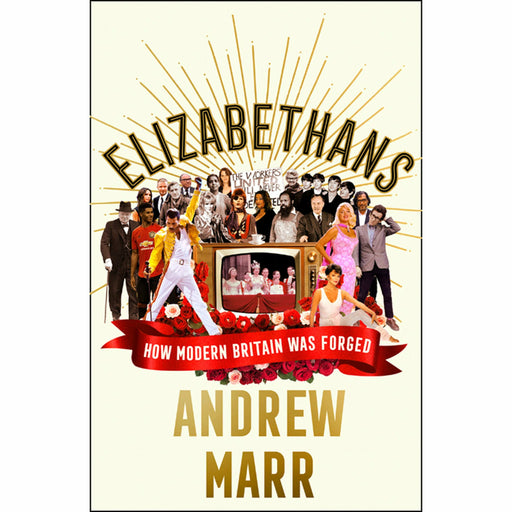 Elizabethans: The Sunday Times bestseller, now a major BBC TV series By Andrew Marr - The Book Bundle