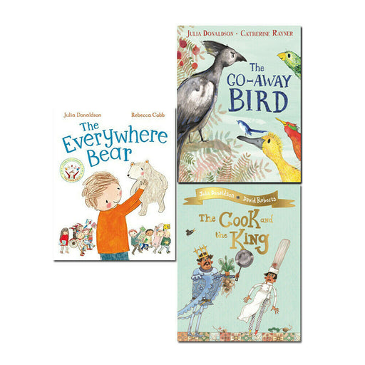 Julia Donaldson 3 books Set Everywhere Bear, Go-Away Bird, Cook and the King - The Book Bundle