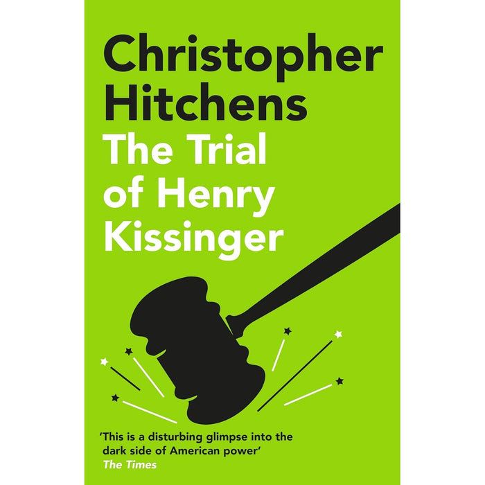 The Trial of Henry Kissinger: 'A disturbing glimpse into the dark side by Christopher Hitchens - The Book Bundle