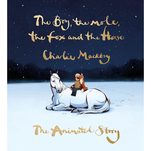 The Boy, the Mole, the Fox and the Horse: The Animated Story Hardcover by Charlie Mackesy - The Book Bundle
