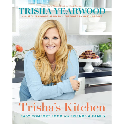 Trisha's Kitchen: Easy Comfort Food for Friends and Family Hardcover by Trisha Yearwood - The Book Bundle