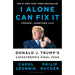 I Alone Can Fix It: Donald J. Trump's Catastrophic Final Year by Carol D. Leonnig ,Philip Rucker - The Book Bundle