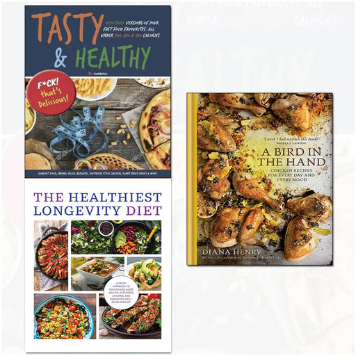A bird in the hand, The Healthiest Longevity Diet, Tasty Healthy F*ck That's Delicious 3 Books Collection Set - The Book Bundle