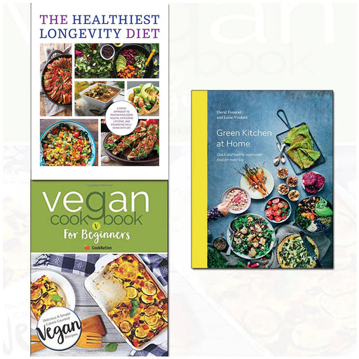 Green Kitchen At Home(HB), Vegan Cookbook For Beginners And The Healthiest Longevity Diet 3 Books Collection Set - The Book Bundle