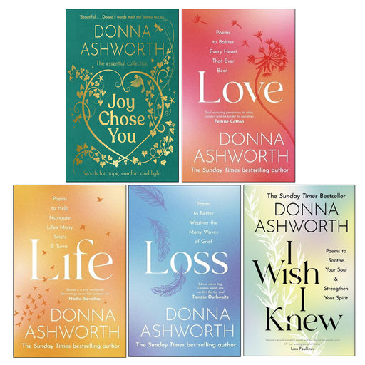 Donna Ashworth 5 Books Collection Set (I Wish I Knew, Love, Loss, Joy Chose You, Life) - The Book Bundle