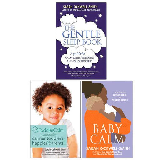 The Gentle Sleep Book, ToddlerCalm, BabyCalm 3 Books Collection Set By Sarah Ockwell-Smith - The Book Bundle