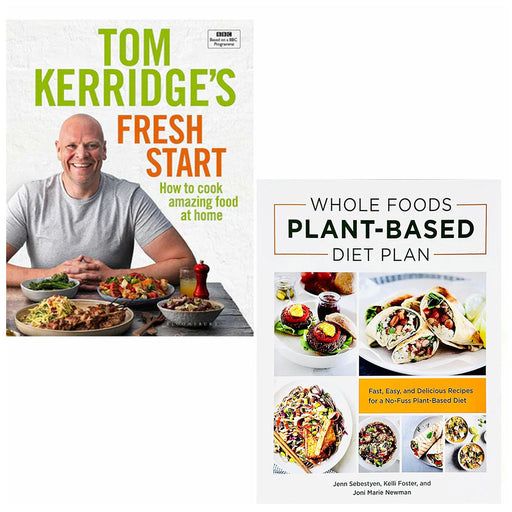 Tom Kerridge's Fresh Start(HB) and Whole Foods Plant-Based Diet Plan Fresh Start 2 Books Collection Set - The Book Bundle