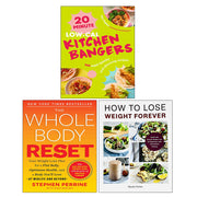 The Whole Body Reset, 20-Minute Low-Cal Kitchen Bangers, How to Lose Weight Forever 3 Books Collection Set - The Book Bundle