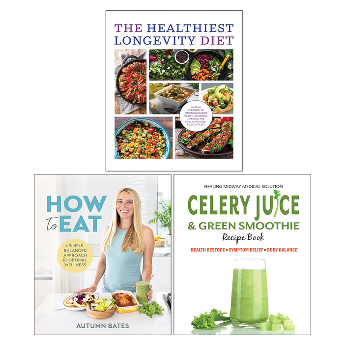 The Healthiest Longevity Diet, How to Eat, Celery Juice & Green Smoothie Recipe Book 3 Books Collection Set