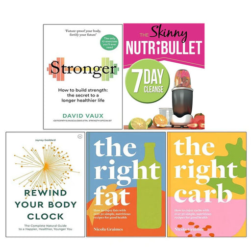 Stronger, Rewind Your Body Clock, Right Fat, Right Carb, Skinny Nutribullet 5 Books CollectionSet - The Book Bundle