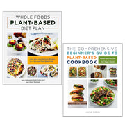 Whole Foods Plant- Based Diet Plan, The Comprehensive Beginner's Guide 2 Books Collection Set - The Book Bundle