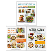 Whole Foods Plant- Based Diet Plan, The Comprehensive Beginner's Guide to Plant-Based Cookbook, Natural Plant Protein 3 Books Collection Set - The Book Bundle