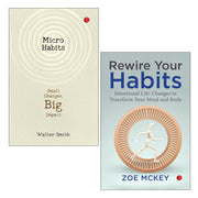 Rewire Your Habits, Micro Habits: Small Changes 2 Books Collection Set - The Book Bundle