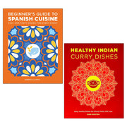 Beginner's Guide to Spanish Cuisine, Healthy Indian Curry Dishes 2 Books Collection Set - The Book Bundle