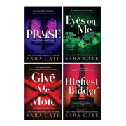 Sara Cate 4 Books Collection Set (Praise, Eyes on Me, Give Me More & Highest Bidder) - The Book Bundle