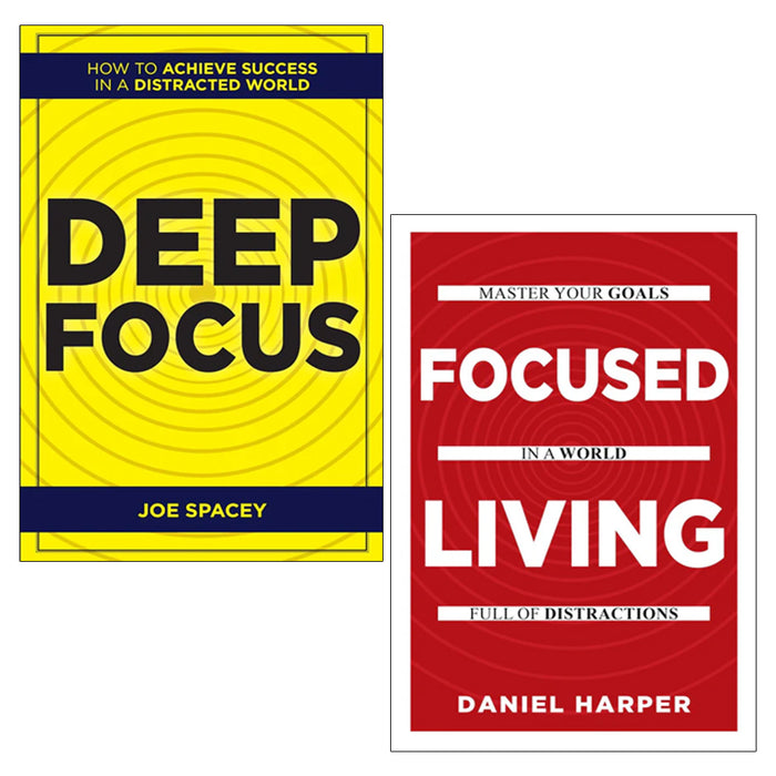 Deep Focus, Focused Living: Master Your Goals 2 Books Collection Set