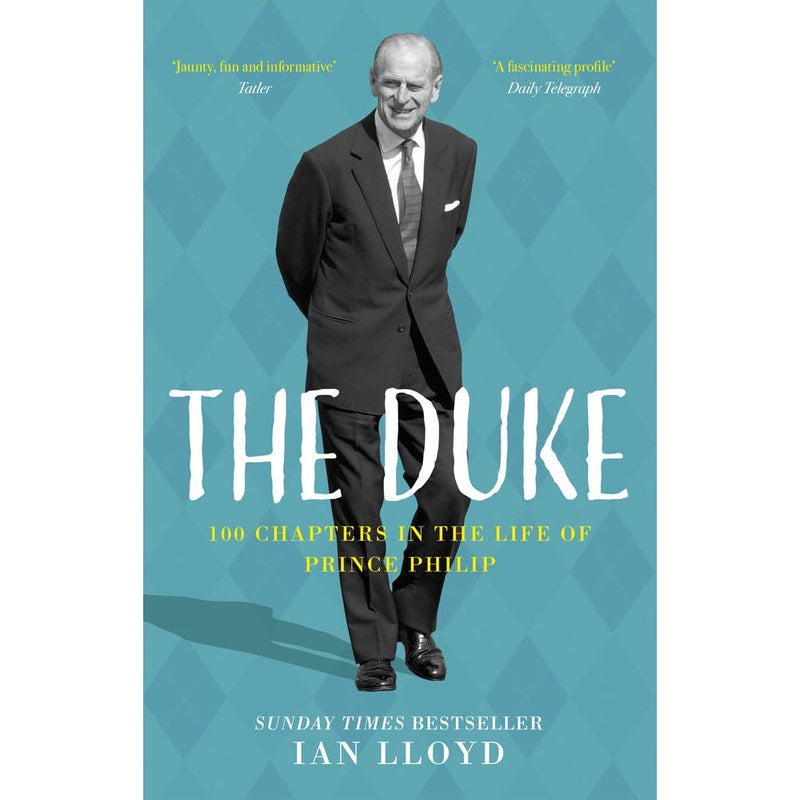 The Duke: 100 Chapters in the Life of Prince Philip by Ian Lloyd - Non Fiction - Hardcover