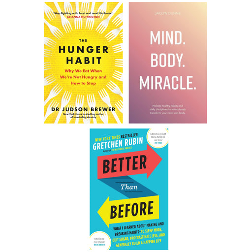 The Hunger Habit, Mind Body Miracle & Better Than Before 3 Books Set - The Book Bundle