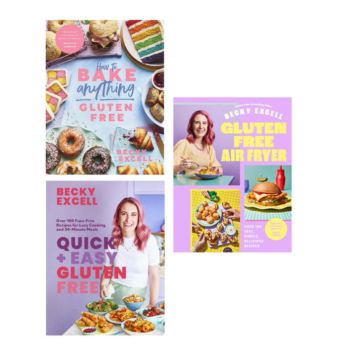 Becky Excell 3 Books Set ( How to Bake Anything Gluten Free ,  Quick and Easy Gluten Free, Gluten Free Air Fryer) - The Book Bundle