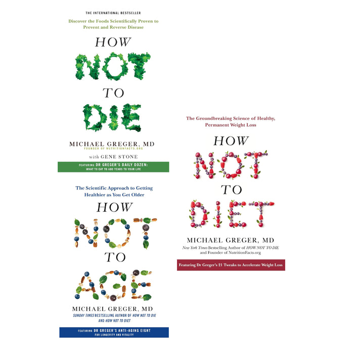 Michael Greger 3 Books Set (How Not to Age, How Not to Die & How Not to Diet) - The Book Bundle