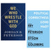 Jordan B. Peterson 2 Book Set (We Who Wrestle With God (HB), Political Correctness Gone Mad?) - The Book Bundle