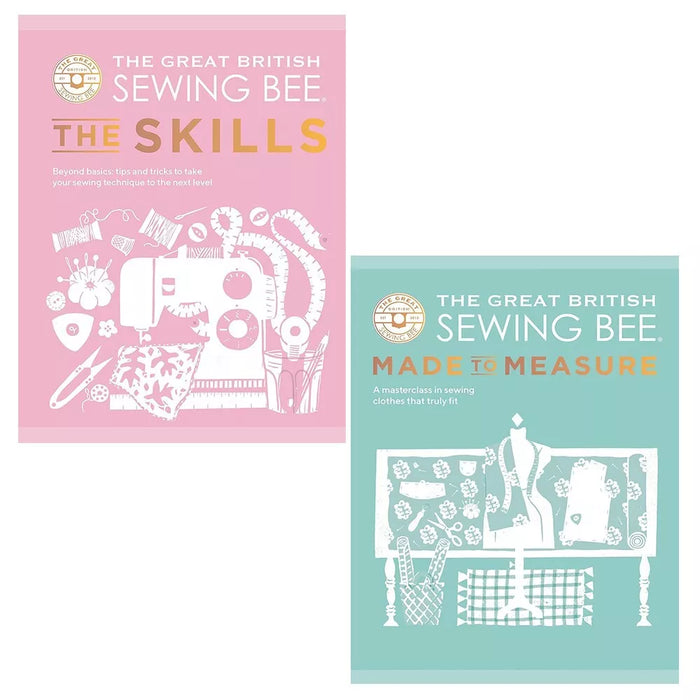 The Great British Sewing Bee Collection 2 Books Set Made to Measure & The Skills - The Book Bundle