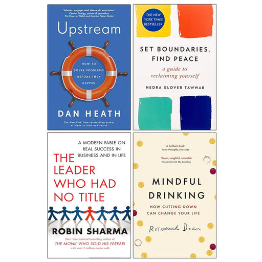 Upstream, Set Boundaries Find Peace, The Leader Who Had No Title & Mindful Drinking 4 Books Collection Set - The Book Bundle