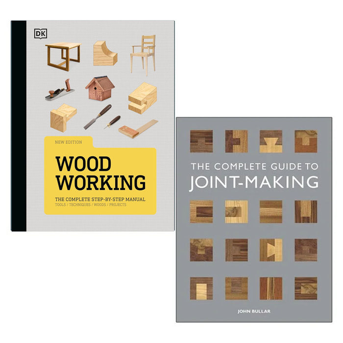 Woodwork Complete Step-by-step Manual(HB), Complete Guide to Joint-Making 2 Books Collection Set - The Book Bundle