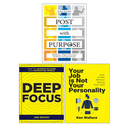 Deep Focus, Your Job Is Not Your Personality, Post With Purpose 3 Books Collection Set - The Book Bundle
