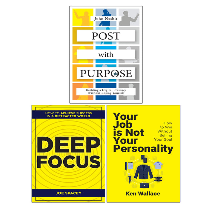 Deep Focus, Your Job Is Not Your Personality, Post With Purpose 3 Books Collection Set