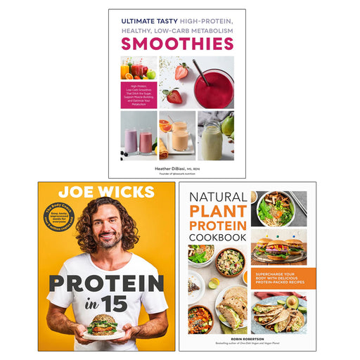 Natural Plant Protein Cookbook, Protein in 15(HB), Ultimate Tasty High Protein 3 Books Collection Set - The Book Bundle