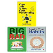 Rewire Your Habits, Big Feelings Bad Purchases, Your Job Is Not Your Personality 3 Books Collection Set - The Book Bundle