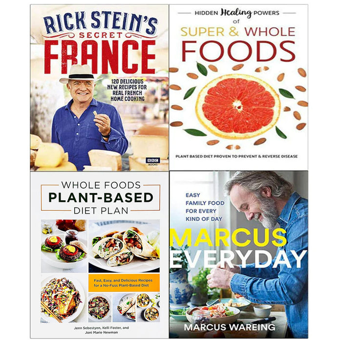 Rick Stein’s Secret France [Hardcover], Hidden Healing, Whole Foods Plant- Based Diet Plan, Marcus Everyday [Hardcover] 4 Books Collection Set - The Book Bundle