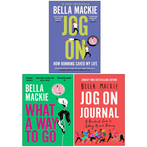 Bella Mackie 3 Books Collection Set (Jog on Journal, Jog On How Running Saved My Life, What A Way To Go) - The Book Bundle