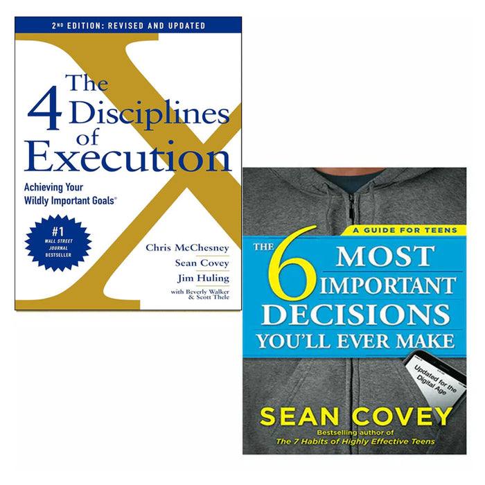 Sean Covey Collection 2 Books Set 4 Disciplines of Execution, 6 Most Important Decisions - The Book Bundle