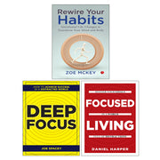 Rewire Your Habits, Deep Focus, Focused Living 3 Books Collection Set - The Book Bundle