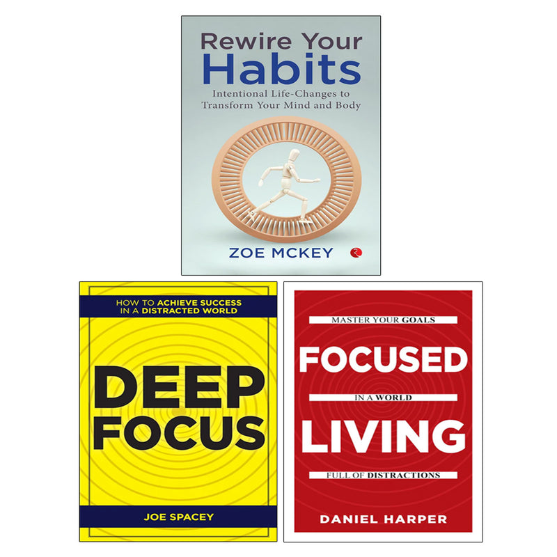 Rewire Your Habits, Deep Focus, Focused Living 3 Books Collection Set - The Book Bundle