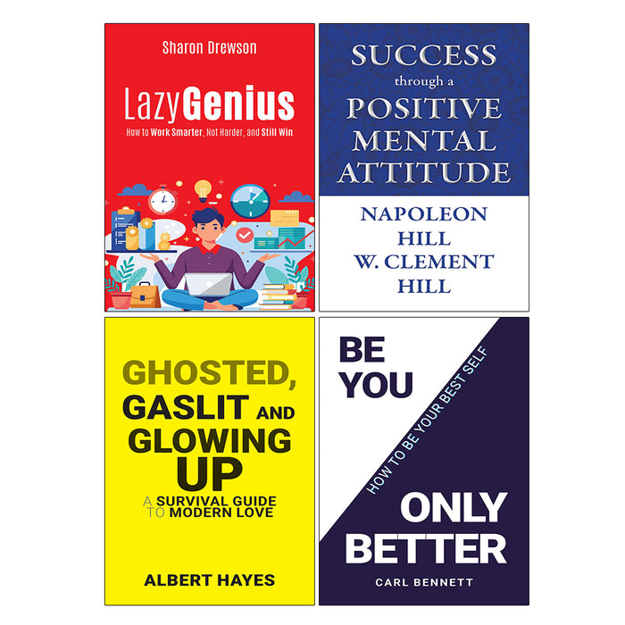 Lazy Genius, Success through a Positive Mental Attitude, GHOSTED, GASLIT & GLOWING UP, BE YOU ONLY BETTER 4 Books Collection Set