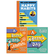 Dr. Alex George 3 Books Collection Set (A Better Day, Happy Habits, A Better Day Journal) - The Book Bundle
