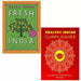 Healthy Indian Curry Dishes Hari Ghotra, Fresh India Meera Sodha 2 Books Set - The Book Bundle