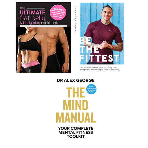 The Mind Manual, Be The Fittest, The Ultimate Flat Belly & Body Plan Cookbook 3 Books Collection Set - The Book Bundle