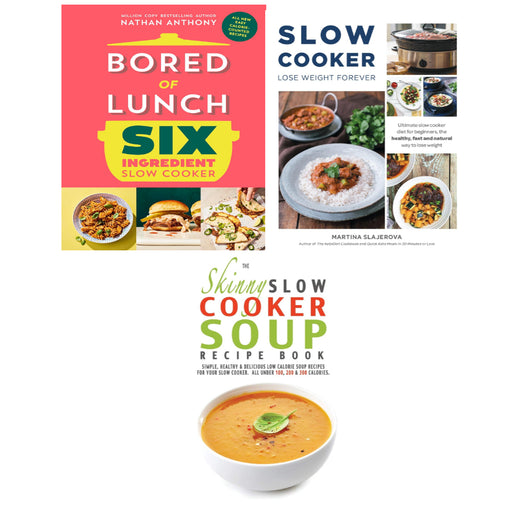 Bored of Lunch Six Ingredient Slow Cooker, The Skinny Slow Cooker Soup Recipe Book, Slow Cooker Lose Weight Forever 3 Books Set - The Book Bundle