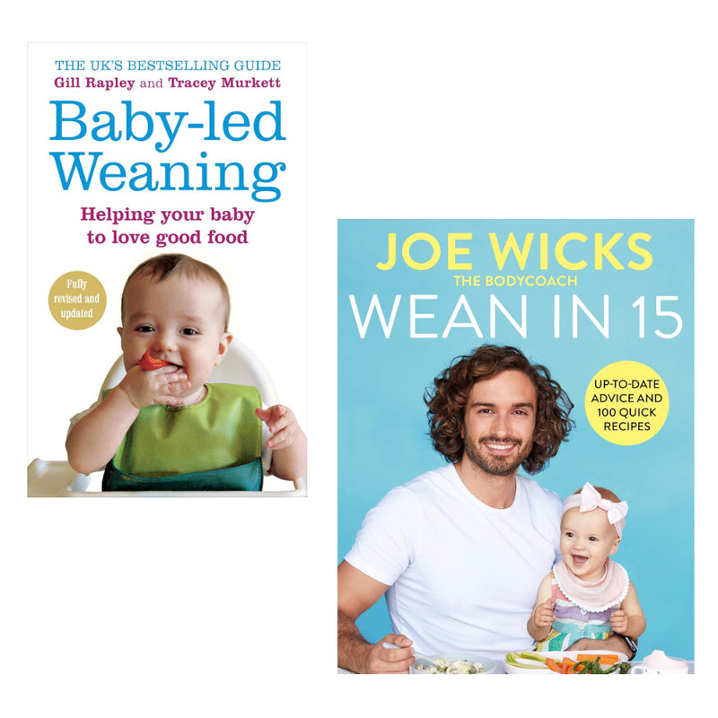Baby-led Weaning: Helping Your Baby to Love Good Food  & Wean in 15: Up-to-date Advice and 100 Quick Recipes  2 Books Set - The Book Bundle